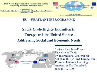 EU – US ATLANTIS PROGRAMME Short-Cycle Higher Education in Europe and the United States: