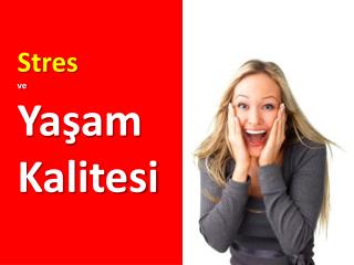 Stres ve Yaşam Kalitesi