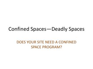 Confined Spaces—Deadly Spaces