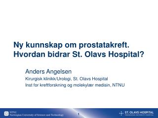 Ny kunnskap om prostatakreft. Hvordan bidrar St. Olavs Hospital?