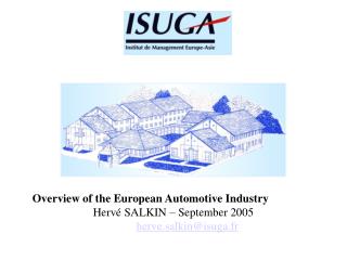 Overview of the European Automotive Industry Hervé SALKIN – September 2005