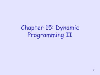 Chapter 15: Dynamic Programming II