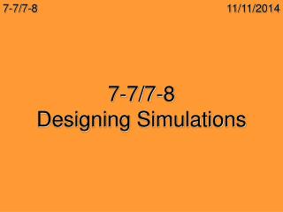 7-7/7-8 Designing Simulations