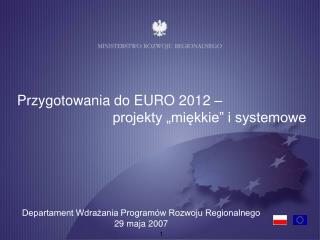 Przygotowania do EURO 2012 – 		 projekty „miękkie” i systemowe