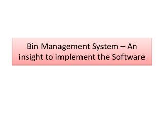 Bin Management System – An insight to implement the Software