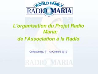 L'organisation du Projet Radio Maria: de l’Association à la Radio