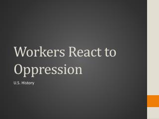 Workers React to Oppression