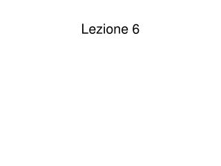 Lezione 6