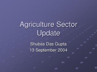 Agriculture Sector Update