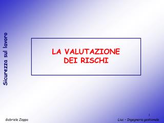 LA VALUTAZIONE DEI RISCHI