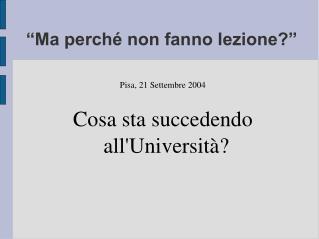 “Ma perché non fanno lezione?”