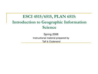 ESCI 4515/6515, PLAN 6515: Introduction to Geographic Information Science