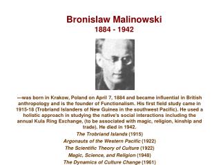 Bronislaw Malinowski 1884 - 1942