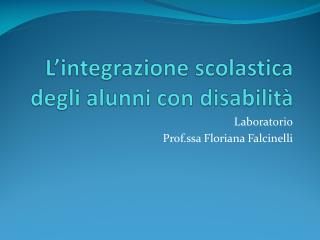 L’integrazione scolastica degli alunni con disabilità