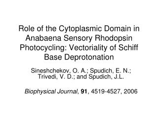Sineshchekov, O. A.; Spudich, E. N.; Trivedi, V. D.; and Spudich, J.L.