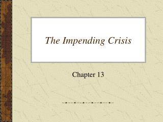 The Impending Crisis