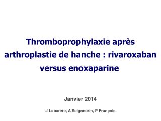 Thromboprophylaxie après arthroplastie de hanche : rivaroxaban versus enoxaparine