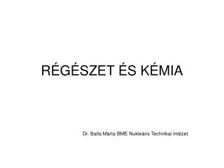 RÉGÉSZET ÉS KÉMIA