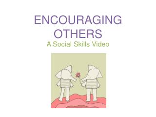 ENCOURAGING OTHERS