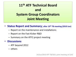 11 th ATF Technical Board and System Group Coordinators Joint Meeting