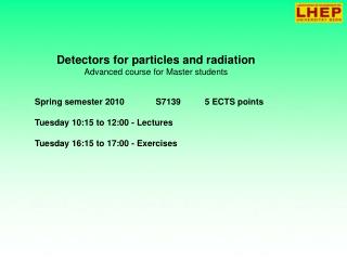 Detectors for particles and radiation Advanced course for Master students
