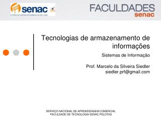 SERVIÇO NACIONAL DE APRENDIZAGEM COMERCIAL FACULDADE DE TECNOLOGIA SENAC PELOTAS