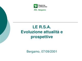 LE R.S.A. Evoluzione attualità e prospettive