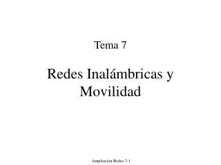 Tema 7 Redes Inalámbricas y Movilidad