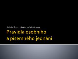 Pravidla osobního a písemného jednání