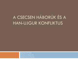 A csecsen háborúk és a han-ujgur konfliktus