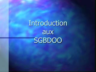 Introduction aux SGBDOO