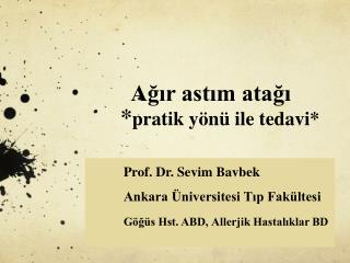 Ağır astım atağı * pratik yönü ile tedavi*