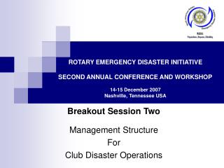 Breakout Session Two Management Structure For Club Disaster Operations