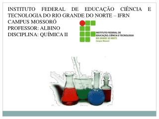 INSTITUTO FEDERAL DE EDUCAÇÃO CIÊNCIA E TECNOLOGIA DO RIO GRANDE DO NORTE – IFRN CAMPUS MOSSORÓ