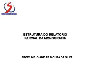PROFª . ME. GIANE AP. MOURA DA SILVA