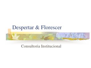 Despertar &amp; Florescer