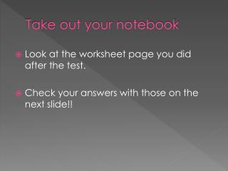 Take out your notebook