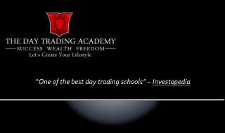 “ One of the best day trading schools” ~ Investopedia