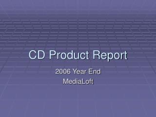 CD Product Report