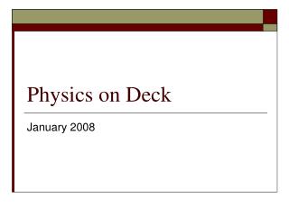 Physics on Deck