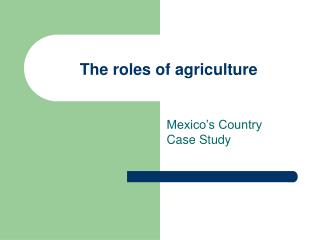 The roles of agriculture