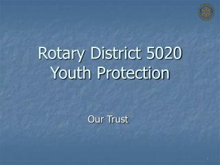 Rotary District 5020 Youth Protection