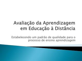 Avaliação da Aprendizagem em Educação à Distância