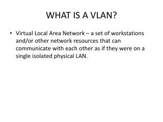 WHAT IS A VLAN?