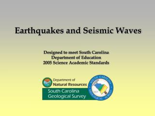 Designed to meet South Carolina Department of Education 2005 Science Academic Standards