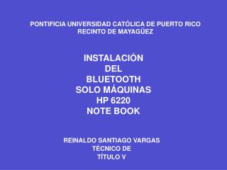 INSTALACIÓN DEL BLUETOOTH SOLO MÁQUINAS HP 6220 NOTE BOOK