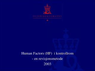 Human Factors (HF) i kontrollrom - en revisjonsmetode 2003