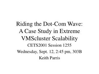 Riding the Dot-Com Wave: A Case Study in Extreme VMScluster Scalability