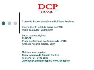 Curso de Especialização em Políticas Públicas Inscrições: 01 a 25 de junho de 2010.
