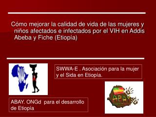 SWWA-E . Asociación para la mujer y el Sida en Etiopía.